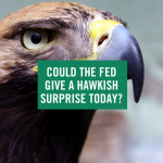 Could the Fed give a Hawkish surprise?