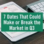 7 Dates That Could Make or Break the Market in Q3