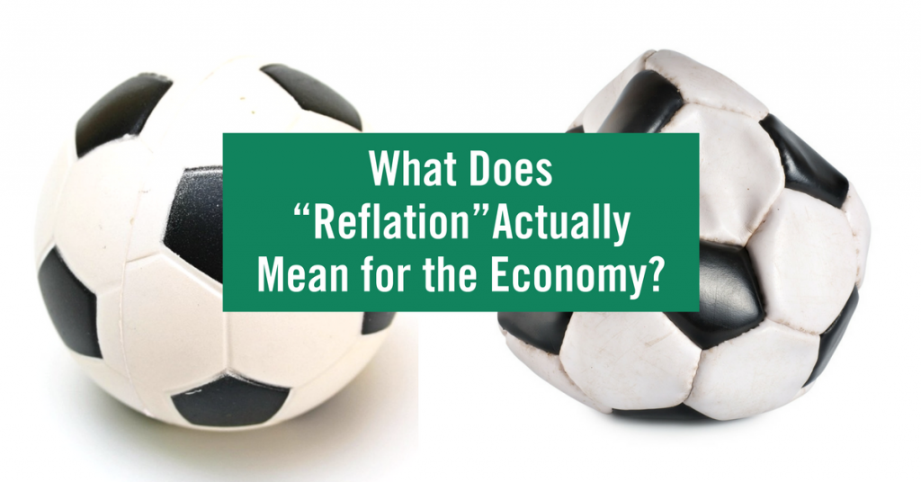 What Does Reflation Actually Mean for the Economy-